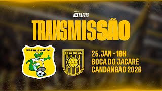 BRASILIENSE x GAMA - AO VIVO - CANDANGÃO 2026