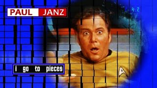 i go to pieces ... pauL janz