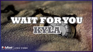 Kyla - Wait For You (Lyric Video)