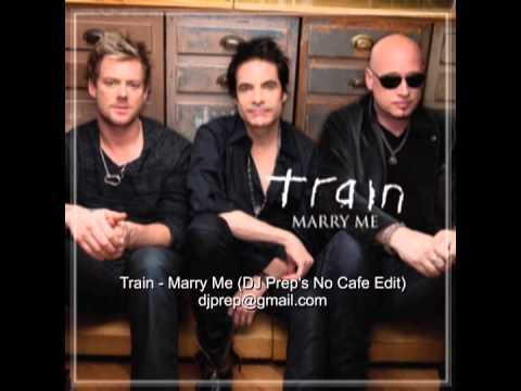 Train - Marry Me (DJ Prep's No Café Edit)