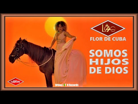 LOS 4 ❌ FLOR DE CUBA ► SOMOS HIJOS DE DIOS (OFFFICIAL VIDEO)