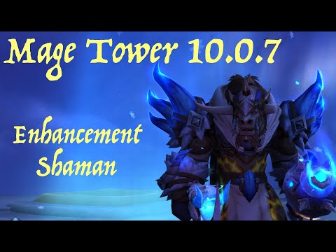 Enhancement Shaman - Mage Tower 10.0.7