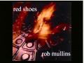 Rob Mullins "Jesus Mary and Irving" album: Red Shoes (1982)