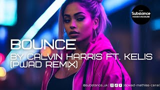 Calvin Harris - Bounce Ft. Kelis (pwad Remix)