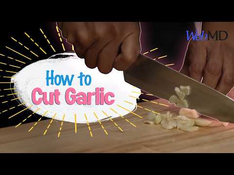 How to Cut, Slice, and Mince Garlic Like a Pro | WebMD