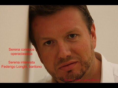 Serena interviews Federico Longhi, baritone