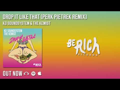 KD Soundsystem feat. The Kemist - Drop It Like That (Perk Pietrek Remix)