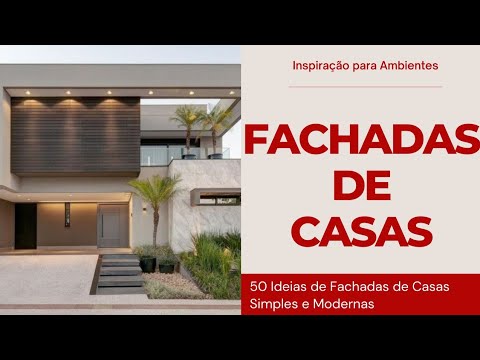 Fachadas de Casas | 50 Ideias de Fachadas de Casas Simples e Modernas | Construir ou Reformar