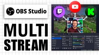 How To Multi Stream with OBS Studio | Guide for Beginners