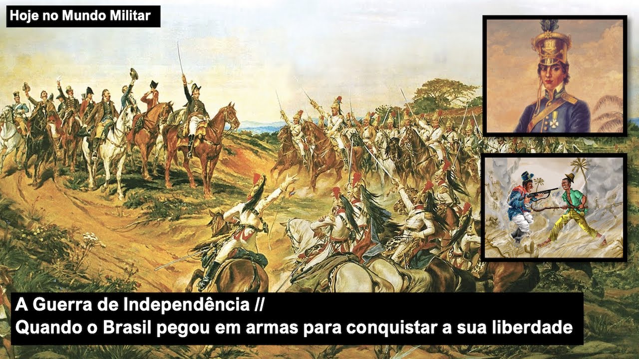 A Guerra de Independência – Quando o Brasil pegou em armas para conquistar a sua liberdade
