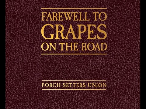 Porch Setters Union - Farewell to Grapes on the Road