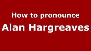 How to pronounce Alan Hargreaves