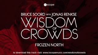 Bruce Soord with Jonas Renkse - Frozen North (edit) (from Wisdom of Crowds)