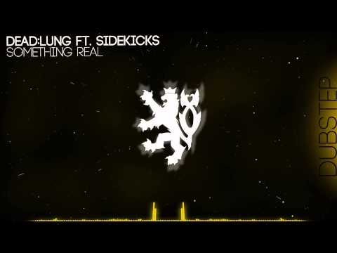 Dead:Lung - Something Real feat. Sidekicks
