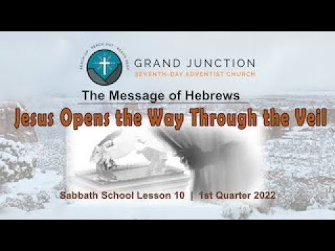 Jesus Opens the Way Through the Veil | Lesson 10 Q1 2022