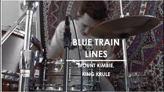 Blue Train Lines - Mount Kimbie, King Krule drum cover