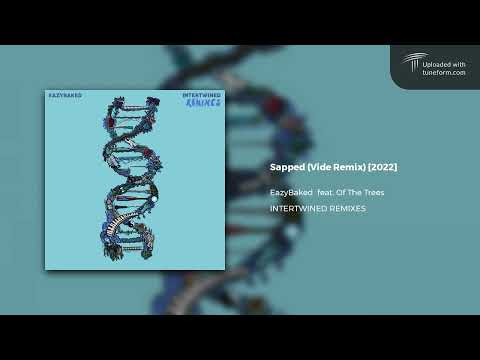 EazyBaked - Sapped feat. Of The Trees (Vide Remix) [Dubstep]