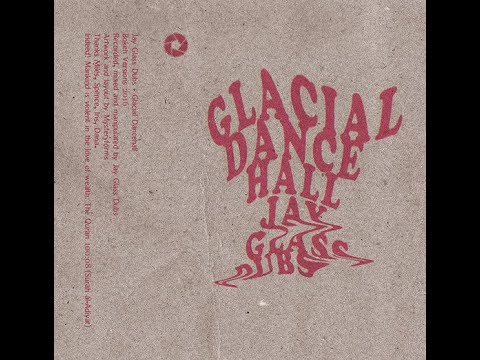 Jay Glass Dubs ‎– Glacial Dancehall (Full album 2016)