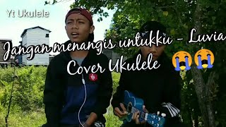 Download lagu Jangan menangis untukku - Luvia Cover Ukulele mp3 Download lagu Jangan menangis untukku - Luvia Cover Ukulele mp3