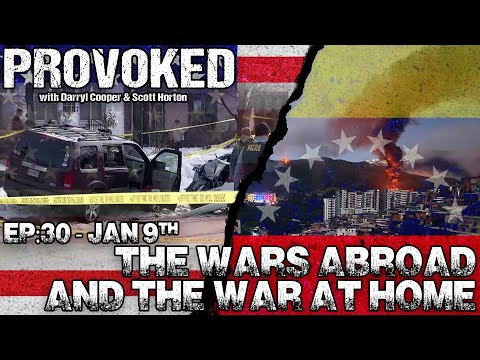 EP:30 - The Wars Abroad & the War at Home