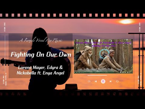 Loreno Mayer, Edyra & Nickobella ft. Enya Angel - Fighting On Our Own