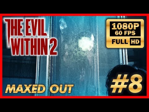 THE EVIL WITHIN 2 Gameplay Walkthrough Part 8 [1080p HD 60FPS PC MAX SETTINGS] - No Commentary