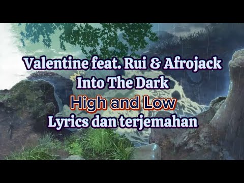 Valentine feat. Rui & Afrojack - Into The Dark | ( Lirik dan Terjemahan Indonesia ) High and Low