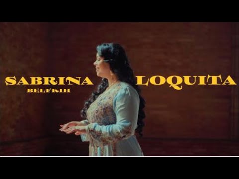 Sabrina Belfkih - Loquita (Official Music Video) | صابرينة بلفقيه - لوكيتا