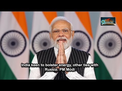 India keen to bolster energy, other ties with Russia PM Modi