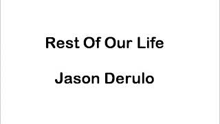 Jason Derulo Rest Of Our Life