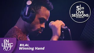525 Live Sessions - Bilal - Winning Hand