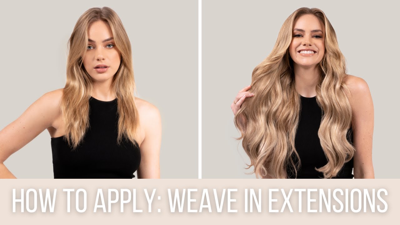 How To Apply Weave In Hair Extensions Zala Hair Extensions