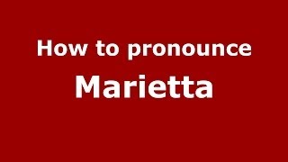 How to pronounce Marietta