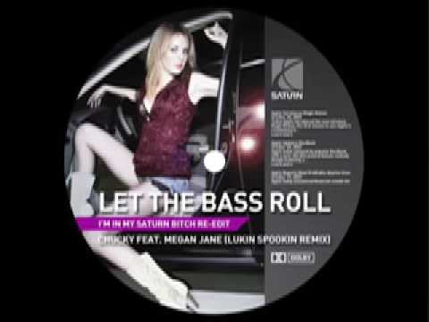Chukie - Let the Bass Roll ( Lukin re-edit featuring Megan Jane )