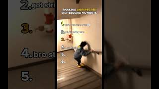Ranking The Unexpected Skateboard Moments