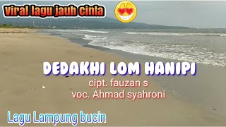 Download lagu Lagu Lampung 'DEDAKHI LOM HANIPI'  cipt. Fauzan s voc Ahmad Syahroni mp3 Download lagu Lagu Lampung 'DEDAKHI LOM HANIPI'  cipt. Fauzan s voc Ahmad Syahroni mp3