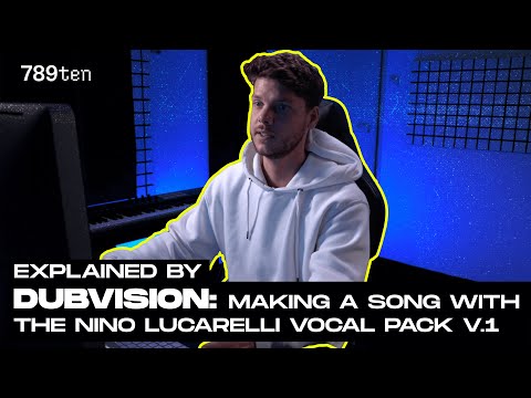 Explained by DubVision: Making a song with the Nino Lucarelli Vocal Pack V.1