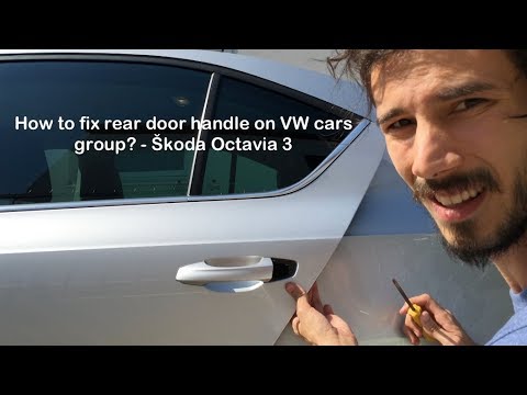 How to fix rear door handle on (VW cars group) Škoda Octavia 3