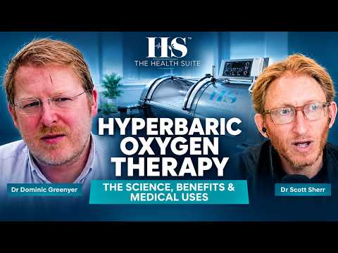 Hyperbaric Oxygen Therapy Explained | Dr Dominic Greenyer & Dr Scott Sherr | The Health Suite