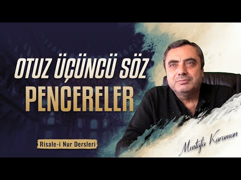 Otuz Üçüncü Söz / Pencereler - Mustafa Karaman (24.01.2026)