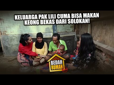 Keluarga Pak Lili Cuma Bisa Makan Keong Bekas Dari Solokan! - BEDAH RUMAH EPISODE 232