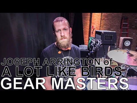 A Lot Like Birds' Joseph Arrington - GEAR MASTERS Ep. 155