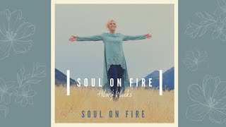 Hilary Weeks - Soul on Fire (Audio)