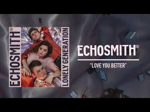 Echosmith - "Love You Better" (Official Audio)