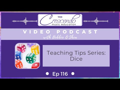 Ep 116 Vodcast: Teaching Tips Series - Dice