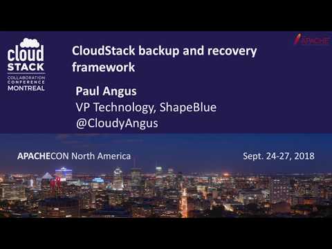 CCCNA18 - Paul Angus – CloudStack backup and recovery framework