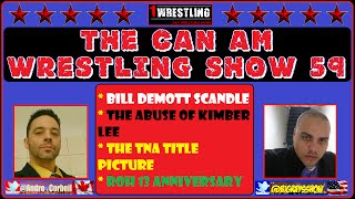 WWE WRESTLEMAINIA31 TAKES SHAPE. BILL DEMOTT SAGA. KIMBER LEE HURT. IMPACT BIG 3. CANAMWRESTLINGSHOW