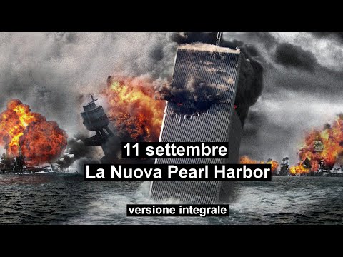 "11 settembre - La Nuova Pearl Harbor" - versione integrale
