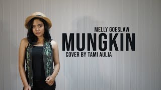 Download lagu Mungkin cover by Tami Aulia Live Acoustic #MellyGoeslaw mp3