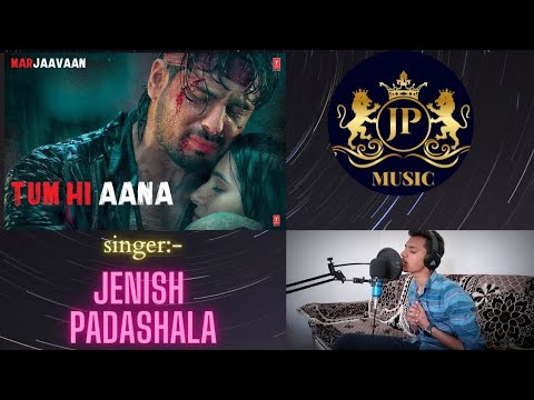 Jenish Padashala Tum Hi Aana Cover Song